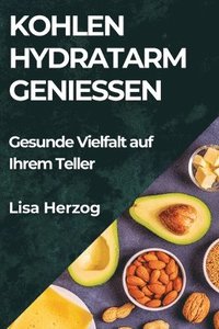 bokomslag Kohlenhydratarm Genießen