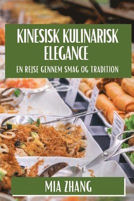 bokomslag Kinesisk Kulinarisk Elegance