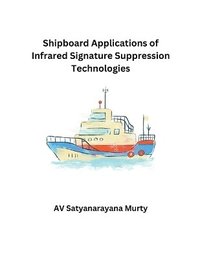 bokomslag Shipboard Application of Infrared Signature Suppression Technologies