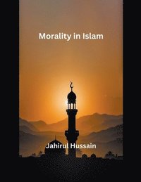 bokomslag Morality in Islam