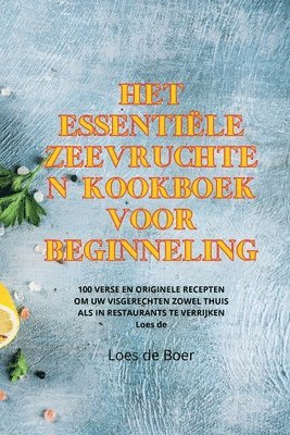 bokomslag Het Essentile Zeevruchten Kookboek Voor Beginneling