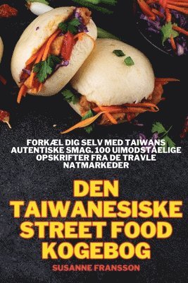 Susanne Fransson - Den Taiwanesiske Street Food Kogebog, Häftad