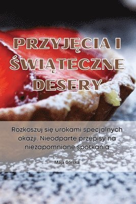 bokomslag Przyj&#280;cia I &#346;wi&#260;teczne Desery