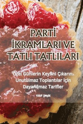 bokomslag Part&#304; &#304;kramlari Ve Tatli Tatlilari