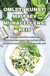 bokomslag Omleti Kunst! Maitsev Munacellensi Reis