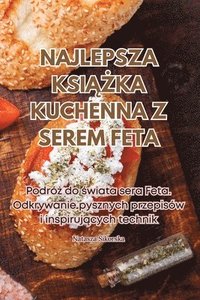 bokomslag Najlepsza Ksi&#260;&#379;ka Kuchenna Z Serem Feta