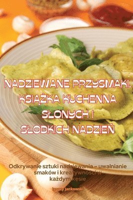 bokomslag Nadziewane Przysmaki. Ksi&#260;&#379;ka Kuchenna Slonych I Slodkich Nadzie&#323;