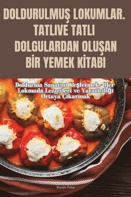 bokomslag Doldurulmu&#350; Lokumlar. Tatli Ve Tatli Dolgulardan Olu&#350;an B&#304;r Yemek K&#304;tabi