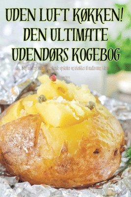 bokomslag Uden Luft KØkken! Den Ultimate UdendØrs Kogebog