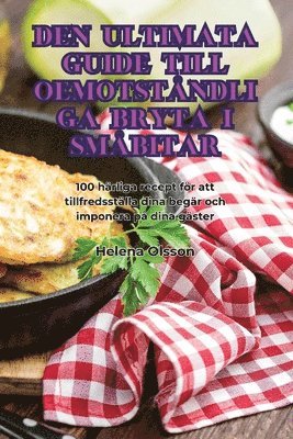 Helena Olsson - Den Ultimata Guide Till Oemotståndliga Bryta I Småbitar, Häftad