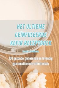 bokomslag Het Ultieme Genfuseerde Kefir Receptboek