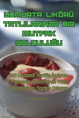 bokomslag Yumurta Likr Tatlilarinda B&#304;r Mutfak Yolculu&#286;u