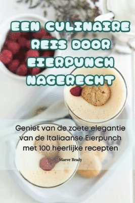 bokomslag Een Culinaire Reis Door Eierpunch Nagerecht