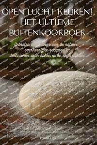 bokomslag Open Lucht Keuken! Het Ultieme Buitenkookboek