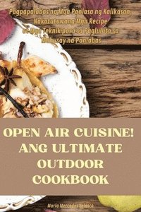 bokomslag Open Air Cuisine! Ang Ultimate Outdoor Cookbook