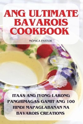 Ang Ultimate Bavarois Cookbook 1