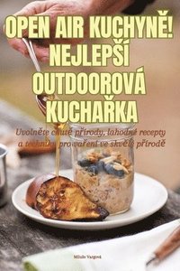 bokomslag Open Air Kuchyn&#282;! Nejleps Outdoorov Kucha&#344;ka