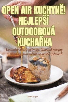 Open Air Kuchyn&#282;! Nejleps Outdoorov Kucha&#344;ka 1