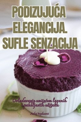 bokomslag Podizuju&#262;a Elegancija. Sufle Senzacija