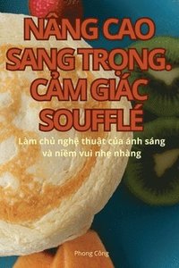 bokomslag Nng Cao Sang Tr&#7884;ng. C&#7842;m Gic Souffl