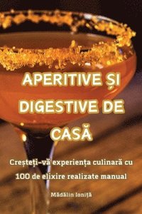 bokomslag Aperitive &#536;i Digestive de Cas&#258;