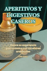 bokomslag Aperitivos Y Digestivos Caseros