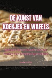 bokomslag de Kunst Van Koekjes En Wafels
