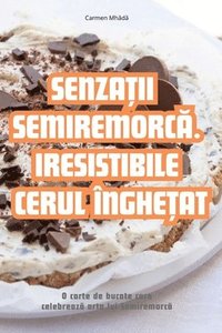 bokomslag Senza&#538;ii Semiremorc&#258;. Iresistibile Cerul nghe&#538;a