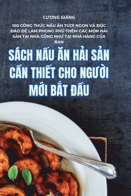 bokomslag Sch N&#7844;u &#258;n H&#7842;i S&#7842;n C&#7846;n Thi&#7870;t Cho Ng&#431;&#7900;i M&#7898;i B&#7854;t &#272;&#7846;u