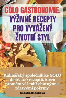 bokomslag Golo Gastronomie. Vzivn Recepty Pro Vyvzen Zivotn Styl