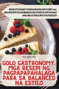 bokomslag Golo Gastronomy. MGA Resepi Ng Pagpapapahalaga Para Sa Balanced Na Estilo