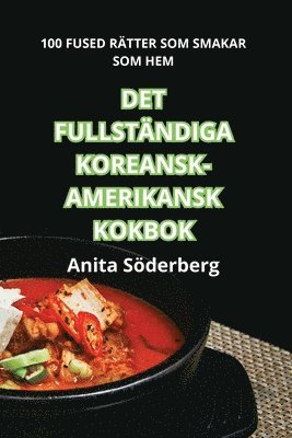 bokomslag Det Fullstndiga Koreansk-Amerikansk Kokbok