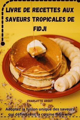 bokomslag Livre de Recettes Aux Saveurs Tropicales de Fidji