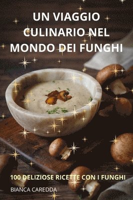 bokomslag Un Viaggio Culinario Nel Mondo Dei Funghi