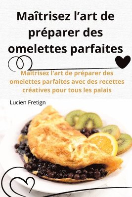 bokomslag Matrisez l'art de prparer des omelettes parfaites