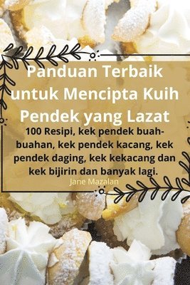 bokomslag Panduan Terbaik untuk Mencipta Kuih Pendek yang Lazat