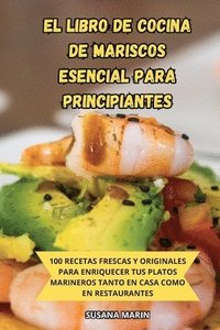 bokomslag El Libro de Cocina de Mariscos Esencial Para Principiantes