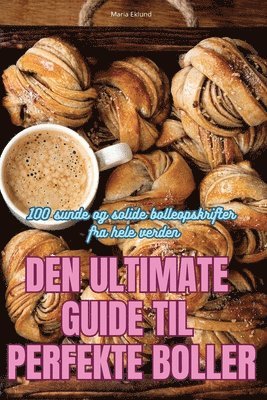 bokomslag Den Ultimate Guide Til Perfekte Boller