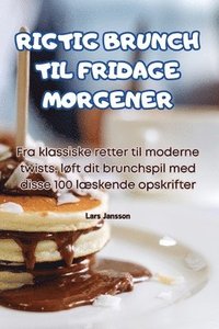 bokomslag Rigtig Brunch Til Fridage Morgener