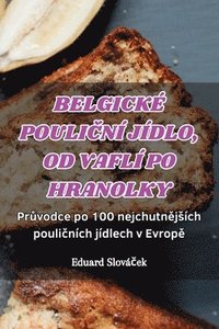 bokomslag Belgick Pouli&#268;n Jdlo, Od Vafl Po Hranolky