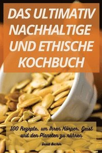 bokomslag Das Ultimativ Nachhaltige Und Ethische Kochbuch