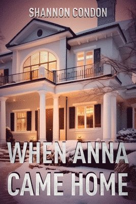 Shannon Condon - When Anna Came Home, Häftad