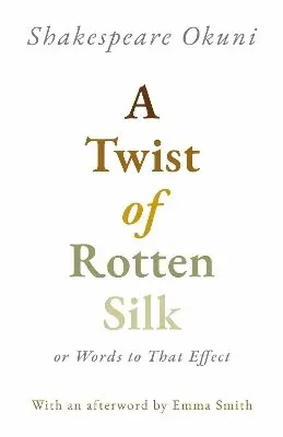 Twist of Rotten Silk or Words to That Effect