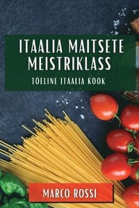 bokomslag Itaalia Maitsete Meistriklass