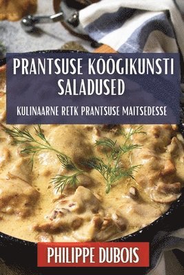 Philippe DuBois, Philippe Dubois - Prantsuse Köögikunsti Saladused, Häftad