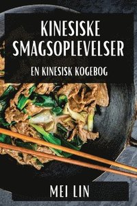 bokomslag Kinesiske Smagsoplevelser