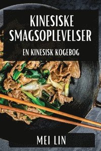 bokomslag Kinesiske Smagsoplevelser