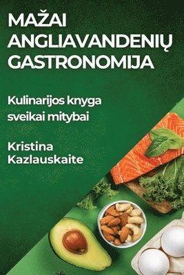 Mazai Angliavandeni? Gastronomija 1