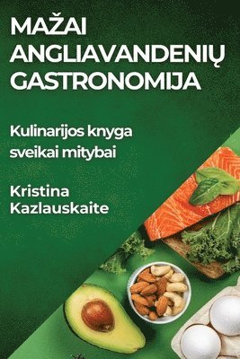 Mazai Angliavandeni&#371; Gastronomija 1