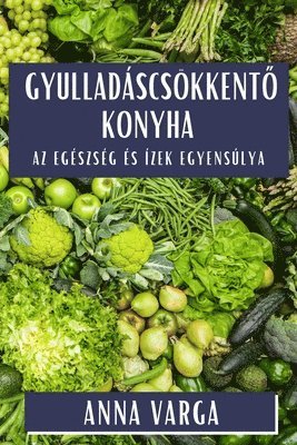 Anna Varga - Gyulladáscsökkentő Konyha, Häftad